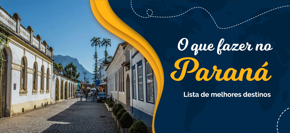 O que fazer no Paraná – 10 destinos imperdíveis no estado